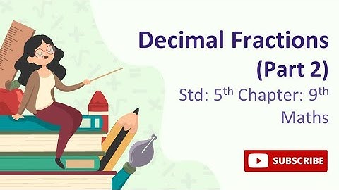 Decimal Fraction | Part 2 | Decimal Fraction for 5th Std | Maths | Chapter 9th | Easy Learning |