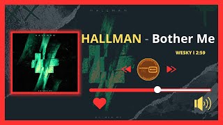 Hallman - Bother Me - House