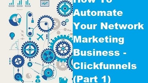 How To Automate Your MLM Business With Clickfunnels Part 1