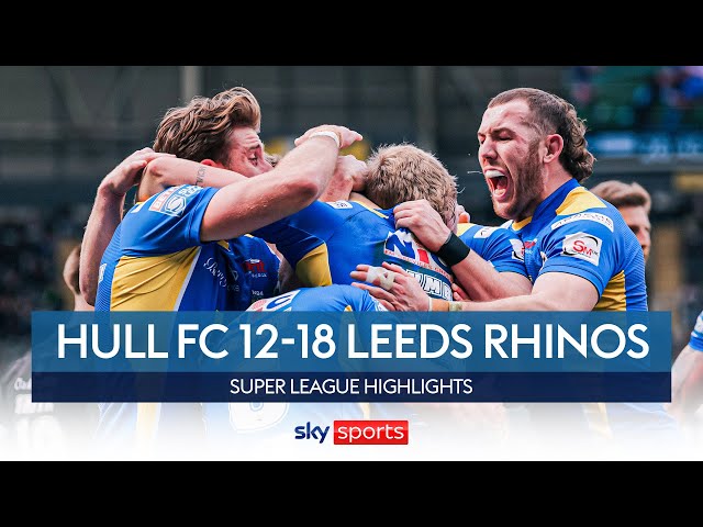 Rhinos impressive win over Hull! | Hull FC 12-18 Leeds Rhinos | Super League Highlights