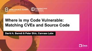 Where is my Code Vulnerable: Matching CVEs and Source Code - David A. Barrett & Peter Shin