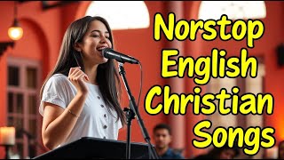 Nonstop English Christian Songs | Nonstop Jesus Christ English Songs | Nonstop Hillsongs |