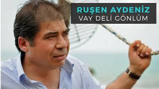 Ruşen Aydeniz - Vay Deli Gönlüm