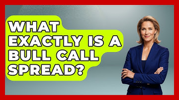 What Exactly Is A Bull Call Spread? - Stock and Options Playbook
