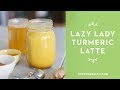 Lazy Lady Turmeric Latte