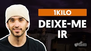 DEIXE-ME IR - 1Kilo (aula completa) | Como tocar no violão