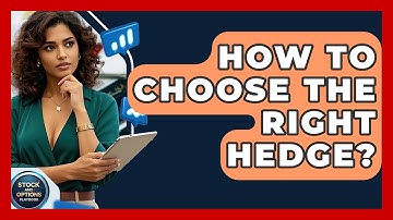 How To Choose The Right Hedge? - Stock and Options Playbook