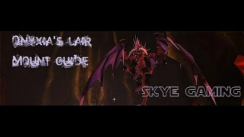 Onyxia's Lair Location and Mount Guide (WoW) 2015