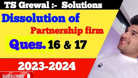 Dissolution of Partnership firm | class 12 | Questions 16 &17 Solutions | Ts Grewal | #commerce
