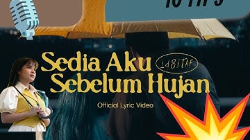 Sedia Aku Sebelum Hujan - Idgitaf (with Lyric Video)