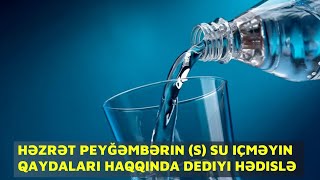 Həzrət Peyğəmbərin S Su Içməyinqaydaları Haqqında Dediyi Hədislər