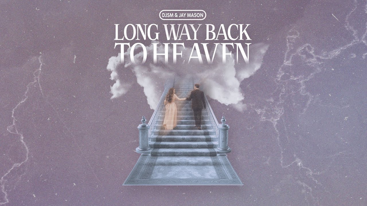 DJSM & Jay Mason - Long Way Back To Heaven (Music Video) - YouTube