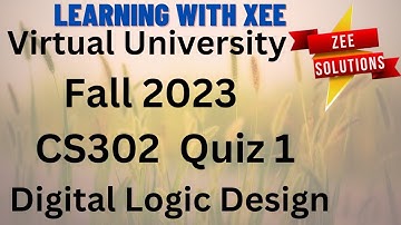 CS302 Digital Logic Design Quiz 1 Fall 2023 Virtual University of Pakistan