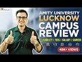 AMITY UNIVERSITY LUCKNOW | CAMPUS REVIEW 2026 | FEES | PLACEMENT | ADMISSION | COURSES | HOSTEL |