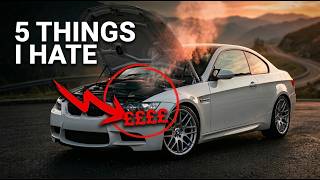 5 Things I HATE About My E92 M3