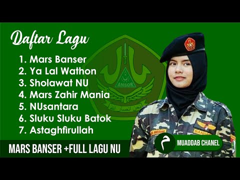 MARS BANSER | KUMPULAN LAGU NU FULL | SHOLAWAT NU TERBAIK 2021