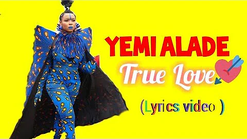 Yemi Alade - True Love (Official Lyrics)