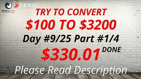 Day#9/25 Part#1/4 $330.01 Done $100 to $3200 in 25 days free bot binary.com deriv profit consistent