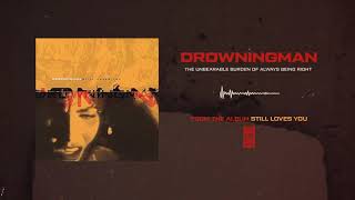 Watch Drowningman The Unbearable Burden Of Always Being Right video