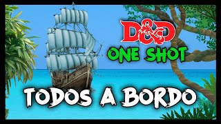 TODOS A BORDO  D&D One Shot (Partida Español)