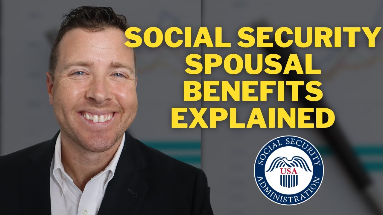 Social Security Spousal Benefits | Married, Divorced, & Widowed | Social Security Benefits Explained