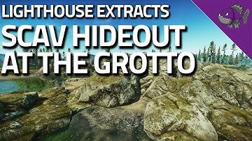Scav Hideout At The Grotto - Lighthouse Extract Guide - Escape From Tarkov