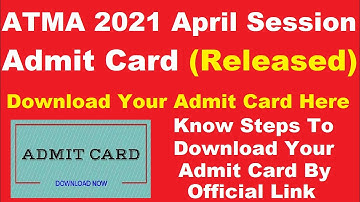 ATMA 2021 April Session Admit Card (Released) - Steps To Download ATMA April Session 2021 Admit Card