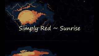 Video thumbnail of "Simply Red ~ Sunrise (Extendido) [Sub. Español]"