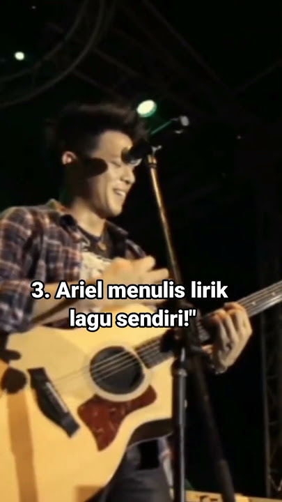 Ariel Noah menulis lirik lagu sendiri!'**