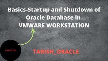 Basics- Startup and Shutdown of oracle database in VMWARE WORKSTATION