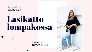 Lasikatto Lompakossa Podcast | Ronja Roms - Suomi tarvitsee lisää (nais)miljonäärejä!