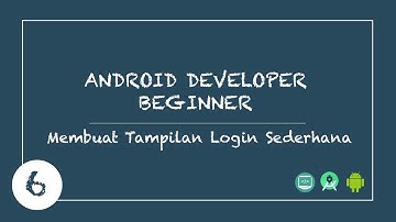Android Beginner #6 - Membuat Tampilan Login Sederhana