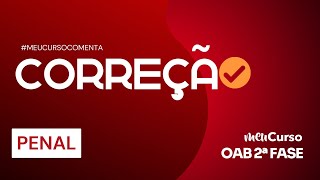 Correção 2ª Fase Penal do 40º Exame de Ordem MeuCurso - AO VIVO