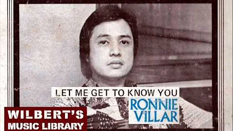 LET ME GET TO KNOW YOU - Ronnie Villar