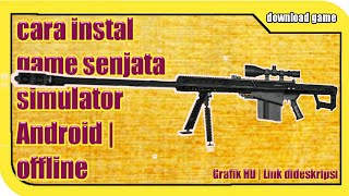 CARA INSTAL GAME SENJATA SIMULATOR ANDROID OFFLINE || BRAIN CRAFT INDONESIA screenshot 4