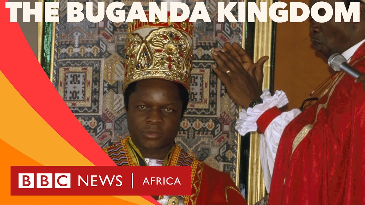 East Africas Largest Monarchy The Buganda Kingdom