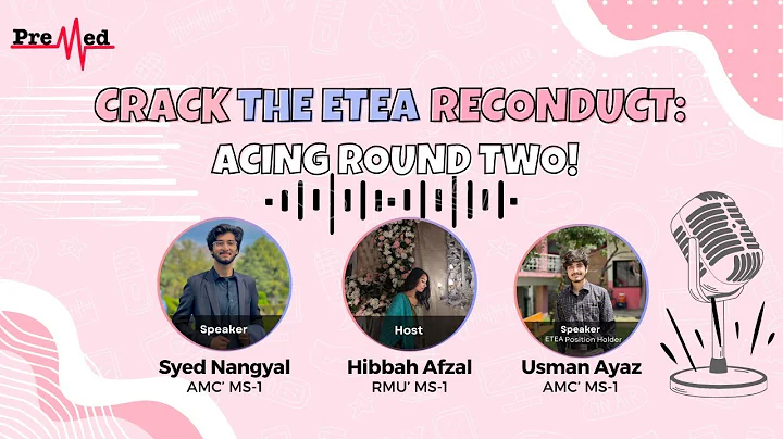 Crack the ETEA Reconduct  :  Acing Round Two - Guidance Session - PreMed.PK