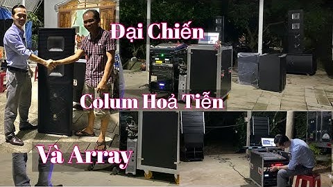 Đại Chiến “ Array Và Colume Hoả Tiễn “ 2 Bộ Âm Thanh Tại Vũng Tàu. LH 0903010773