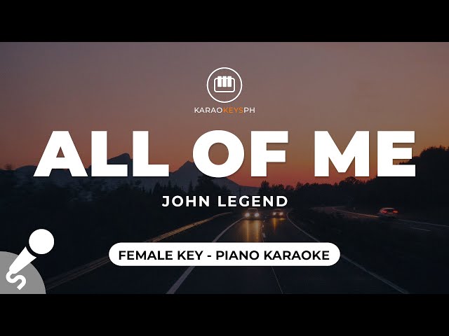 All Of Me - John Legend (Female Key - Piano Karaoke) class=