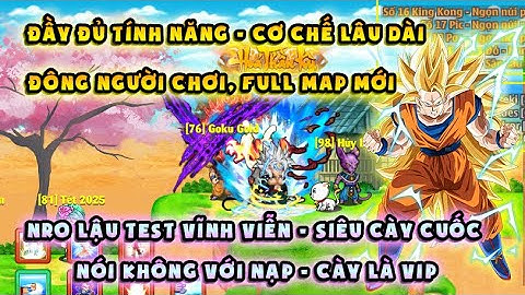 NRO LẬU | Server test Vĩnh Viễn, cơ chế ngon - đông người chơi | Free vàng ngọc vô hạn - Cày Là VIP