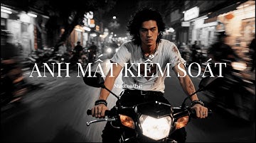 Anh Mất Kiểm Soát | Nhạc Rock Ballad | Lyric Video