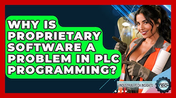 Why Is Proprietary Software A Problem In PLC Programming? - Industrial Tech Insights