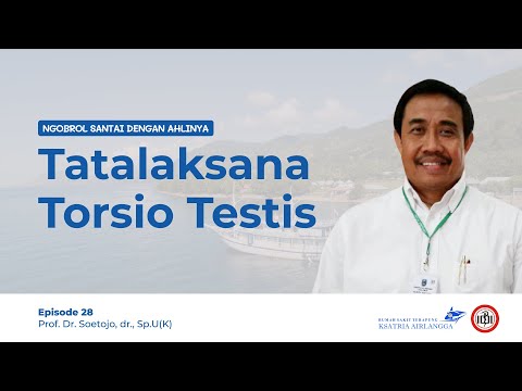 Ngobras #28 - Tatalaksana Torsio Testis - Prof. Dr. Soetojo, dr., Sp.U(K)