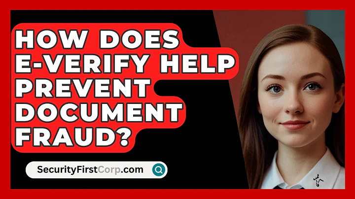 How Does E-Verify Help Prevent Document Fraud? - SecurityFirstCorp.com