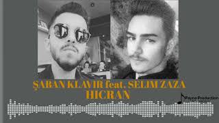 Video thumbnail of "Selim Zaza feat  Şaban Klavir   Hicran Official Audio 2022"