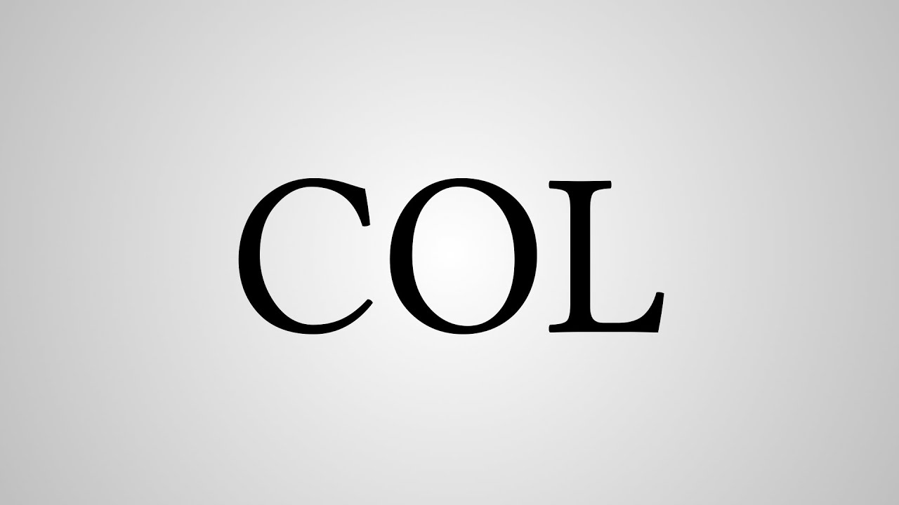 What Does COL Stand For YouTube What Does COL Stand For YouTube