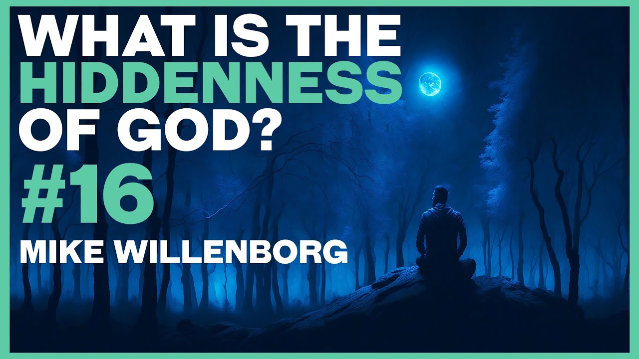 Why Isn't God's Existence More Obvious? - Mike Willenborg | Existential Delight #16