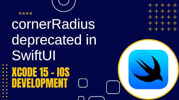 cornerRadius deprecated in SwiftUI - Xcode 15 (IOS Development)