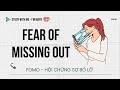 Fear of Missing Out - FOMO - Hội Chứng Sợ Bỏ Lỡ | I'm Mary
