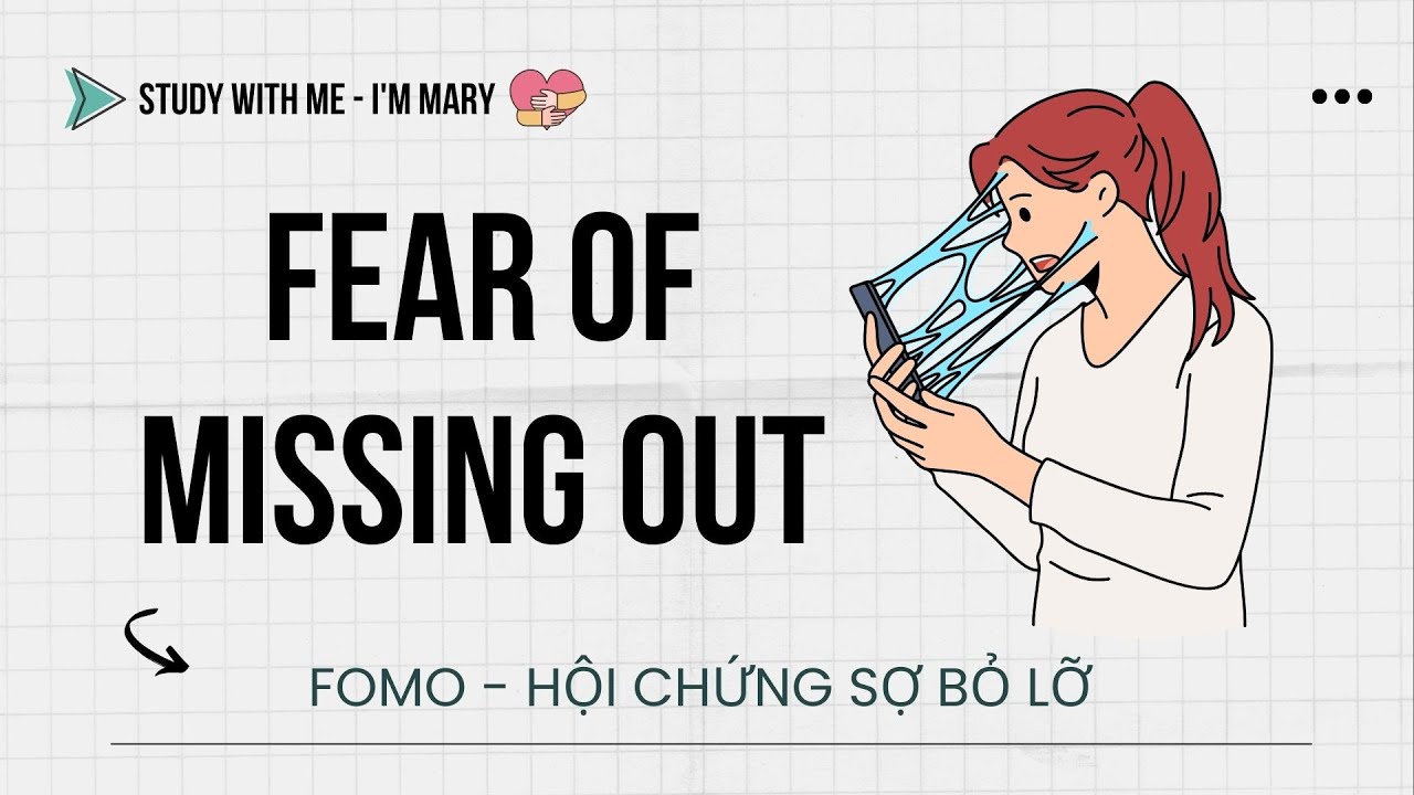 Fear Of Missing Out FOMO H i Ch ng S B L I m Mary YouTube Fear of missing out fomo h i ch ng s b l i m mary youtube
